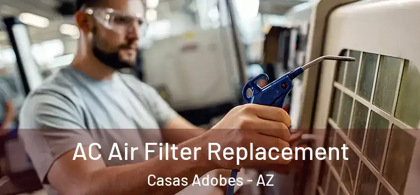  AC Air Filter Replacement Casas Adobes - AZ
