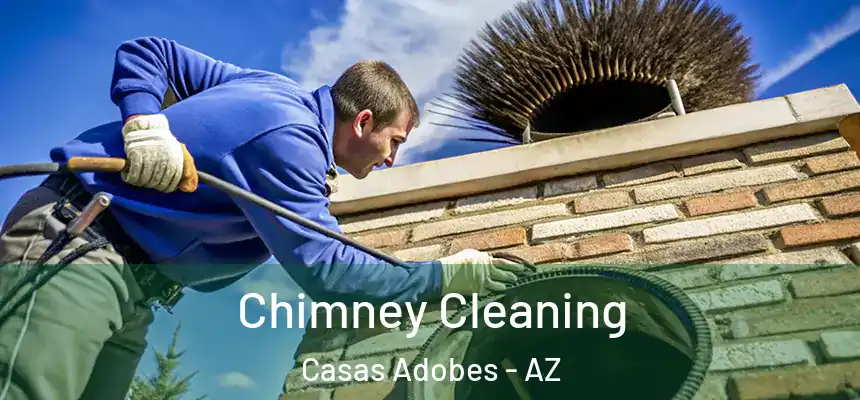 Chimney Cleaning Casas Adobes - AZ