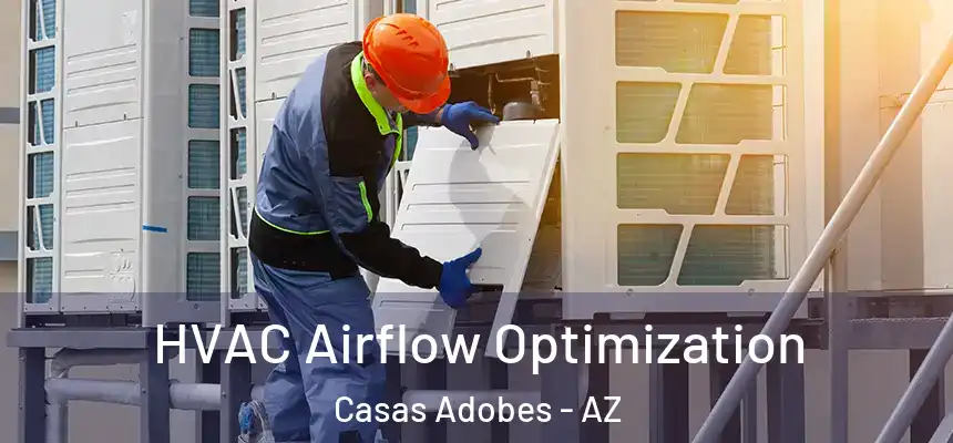  HVAC Airflow Optimization Casas Adobes - AZ