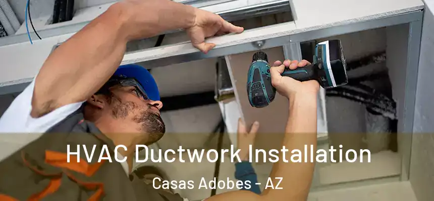  HVAC Ductwork Installation Casas Adobes - AZ