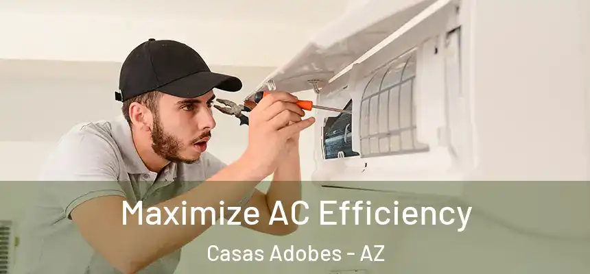  Maximize AC Efficiency Casas Adobes - AZ