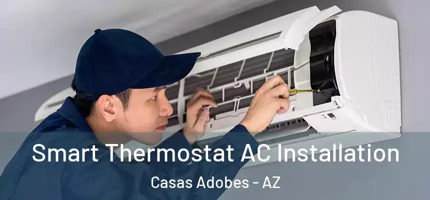  Smart Thermostat AC Installation Casas Adobes - AZ