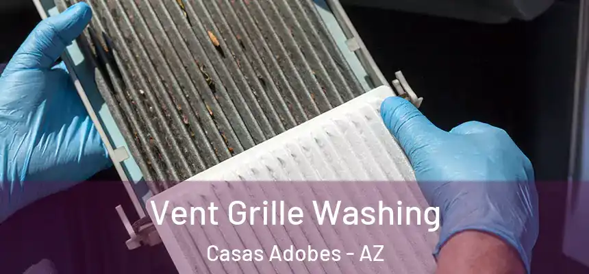 Vent Grille Washing Casas Adobes - AZ