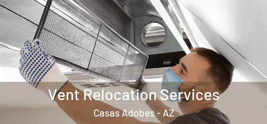  Vent Relocation Services Casas Adobes - AZ